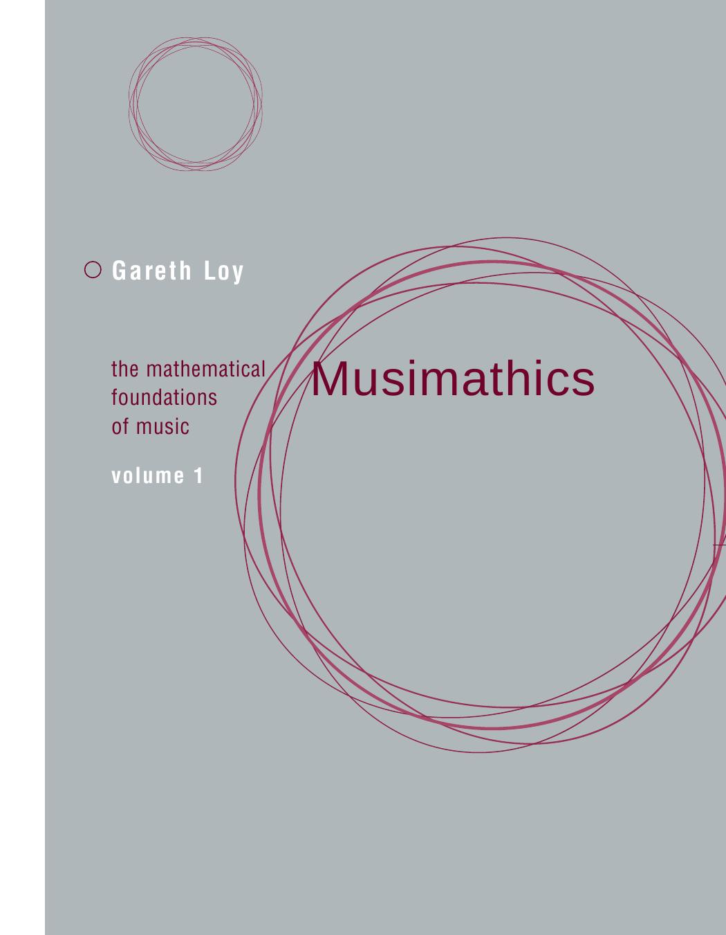 Vol.1. Musimathics: the mathematical foundation of music by Loy G