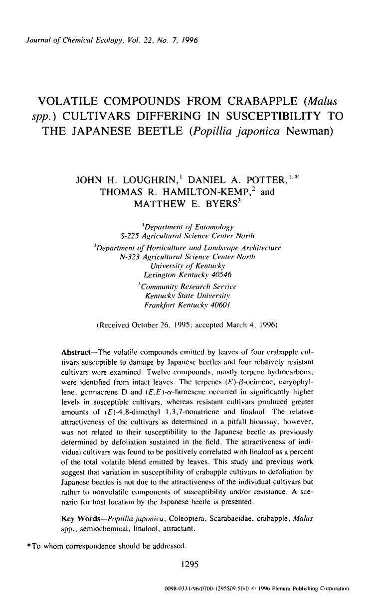 Volatile compounds from crabapple ( <Emphasis Type="Italic">Malus spp. <Emphasis>) cultivars differing in susceptibility to the Japanese beetle ( <Emphasis Type="Italic">Popillia j by Unknown