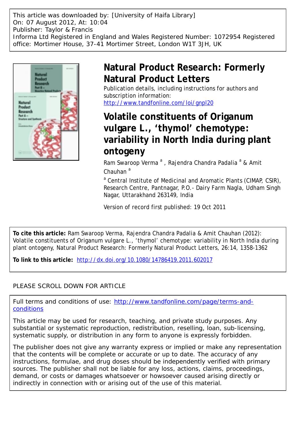 Volatile constituents of Origanum vulgare L., âthymolâ chemotype: variability in North India during plant ontogeny by Ram Swaroop Verma a * rswaroop1979@yahoo.com Rajendra Chandra Padalia a & Amit Chauhan a