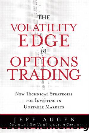 Volatility Edge in Options Trading : New Technical Strategies for Investing in Unstable Markets (9780132703680) by Augen Jeff