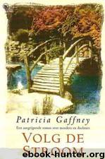 Volg de stroom by Patricia Gaffney