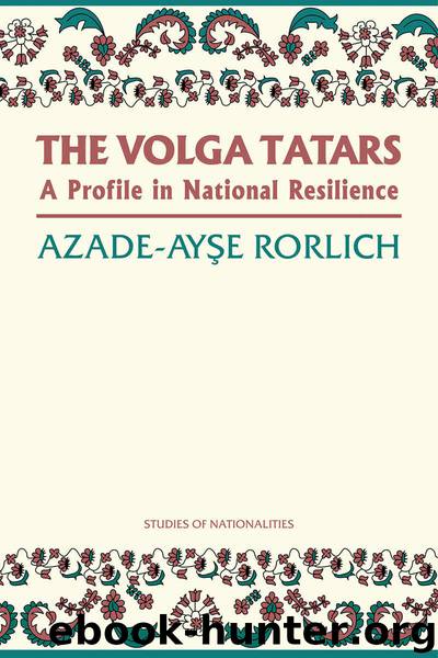 Volga Tatars: A Profile in National Resilience (Hoover Institution Press Publication) by Azade-Ayse Rorlich