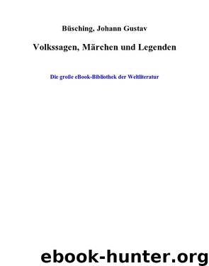 Volkssagen, Maerchen Und Legenden by Johann Gustav Buesching