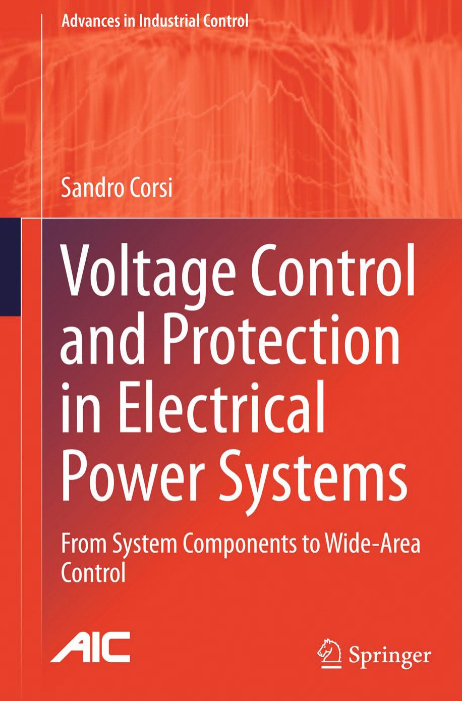 Voltage Control and Protection in Electrical Power Systems: From System Components to Wide-Area Control by Sandro Corsi (auth.)