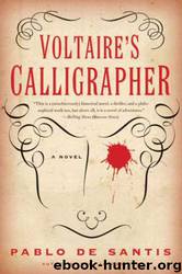 Voltaire's Calligrapher: A Novel by Pablo de Santis & Lisa Carter