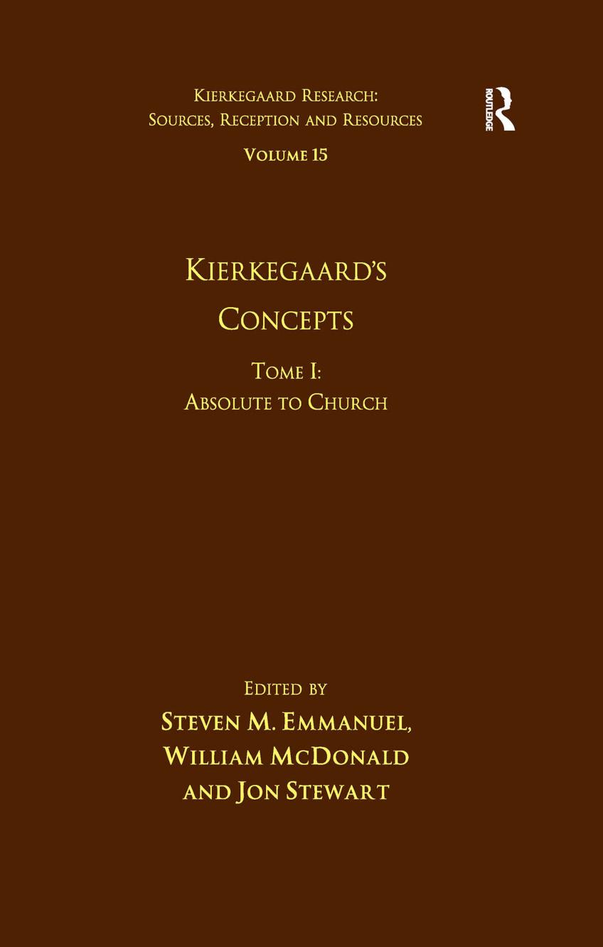 Volume 15, Tome I: Kierkegaard's Concepts: Absolute to Church by Steven M. Emmanuel William McDonald