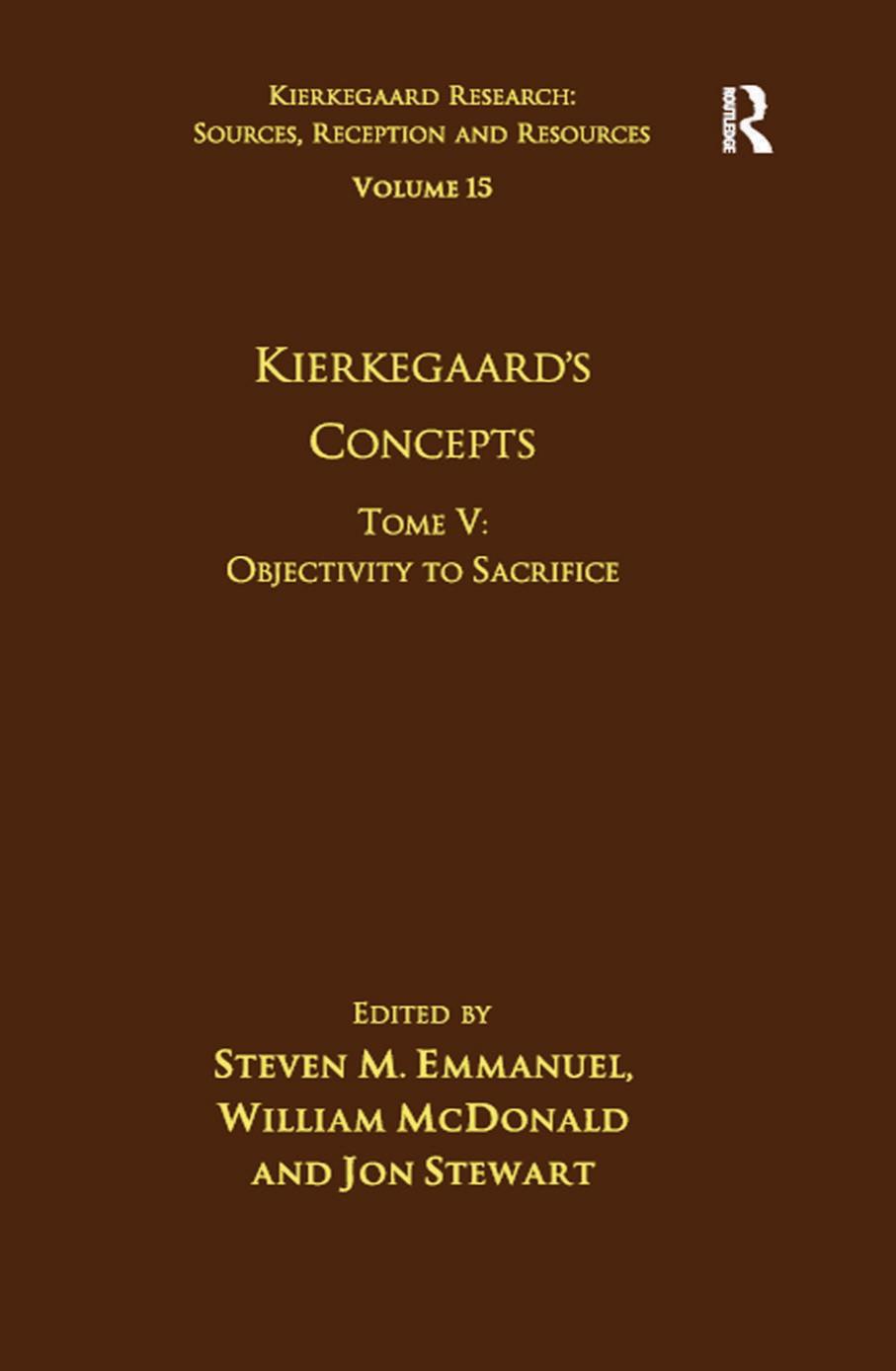 Volume 15, Tome V: Kierkegaard's Concepts: Objectivity to Sacrifice by Steven M. Emmanuel William McDonald Jon Stewart