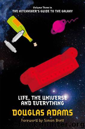 Volume 3 - Life, The Universe And Everything by Douglas Adams