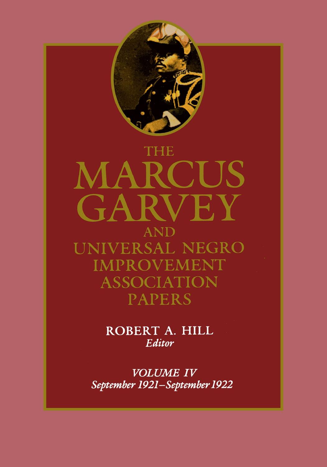 Volume 4 The Marcus Garvey and Universal Negro Improvement Association Papers, Vol. IV: September 1921-September 1922 by Robert A. Hill (editor); Emory J. Tolbert (editor); Deborah Forczek (editor)