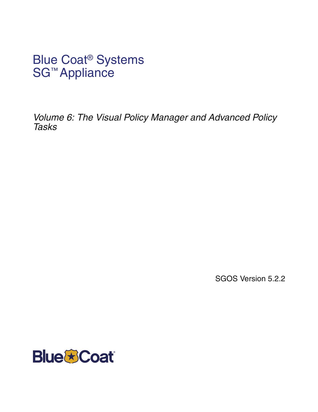 Volume 6: Visual Policy Manager and Advanced Policy Tasks, Version 5.2.2 by Technical Publications Department
