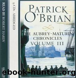 Volume Three, the Surgeon's Mate  the Ionian Mission  Treason's Harbour (The Aubrey-Maturin Chronicles) by Patrick O'Brian by O'Brian Patrick