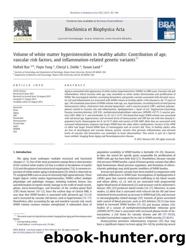 Volume of white matter hyperintensities in healthy adults: Contribution of age, vascular risk factors, and inflammation-related genetic variants by Naftali Raz & Yiqin Yang & Cheryl L. Dahle & Susan Land