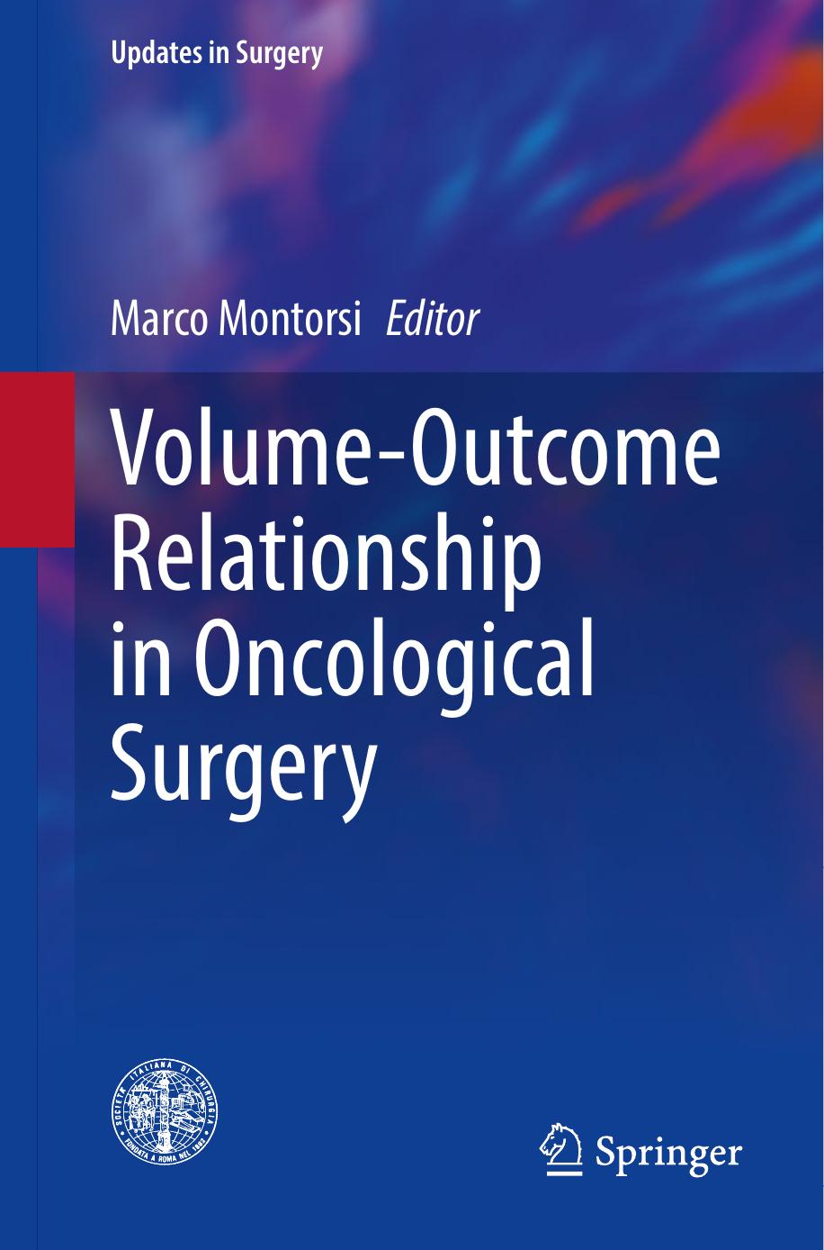 Volume-Outcome Relationship in Oncological Surgery by Marco Montorsi