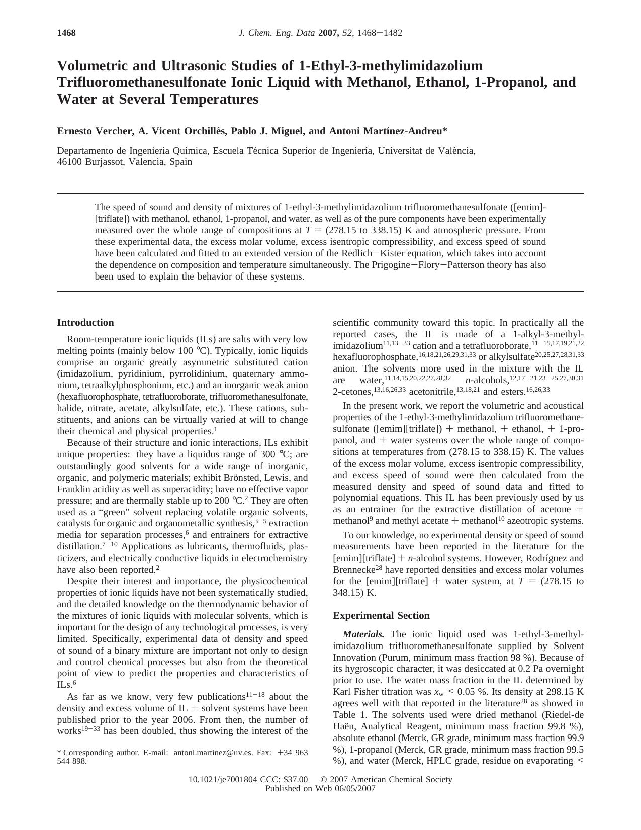Volumetric and Ultrasonic Studies of 1-Ethyl-3-methylimidazolium Trifluoromethanesulfonate Ionic Liquid with Methanol, Ethanol, 1-Propanol, and Water at Several Temperatures by Ernesto Vercher A. Vicent Orchilles Pablo J. Miguel and Antoni Martinez-Andreu*