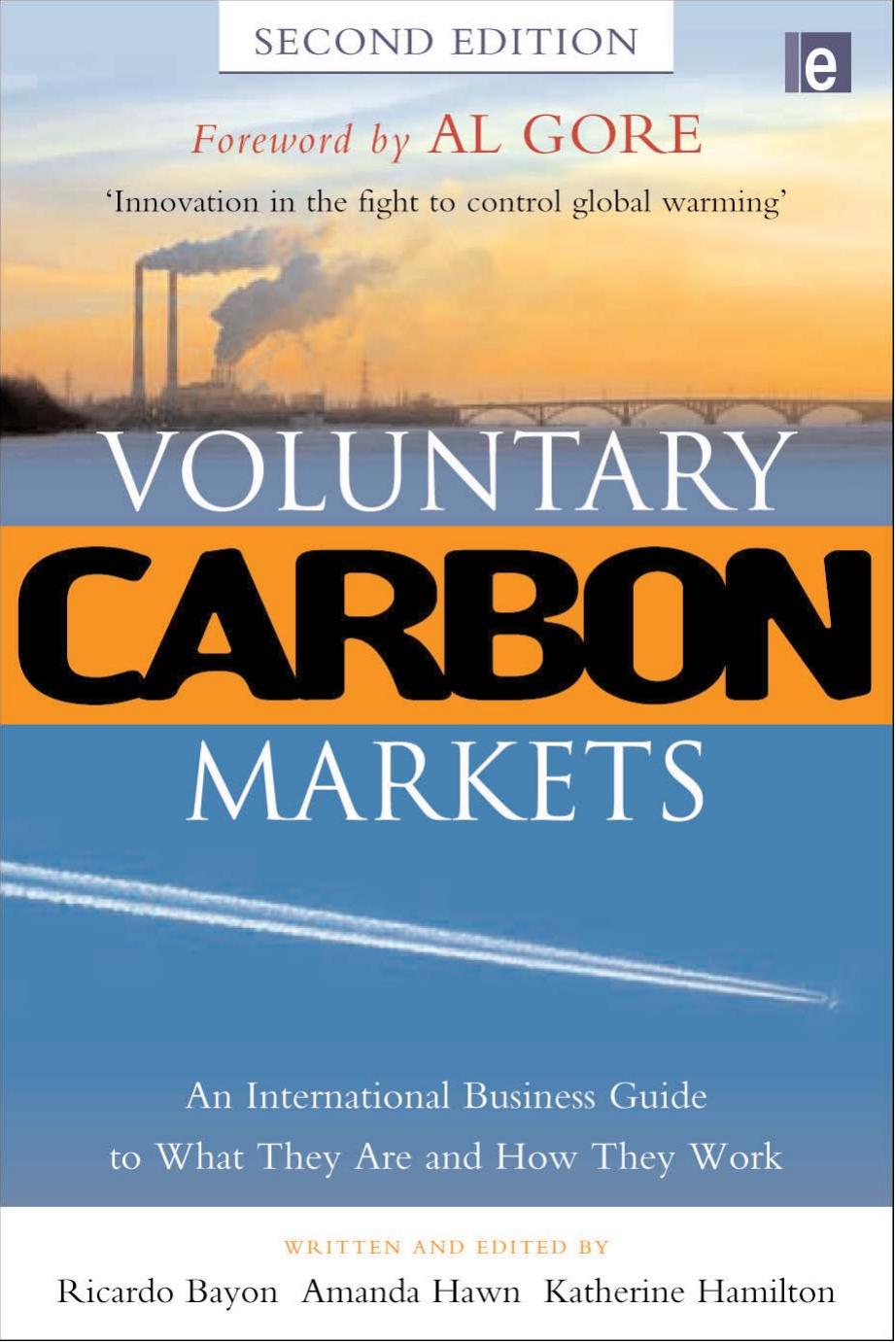 Voluntary Carbon Markets: An International Business Guide to What They Are and How They Work by Ricardo Bayon Amanda Hawn Katherine Hamilton