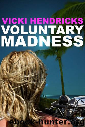 Voluntary Madness by Hendricks Vicki