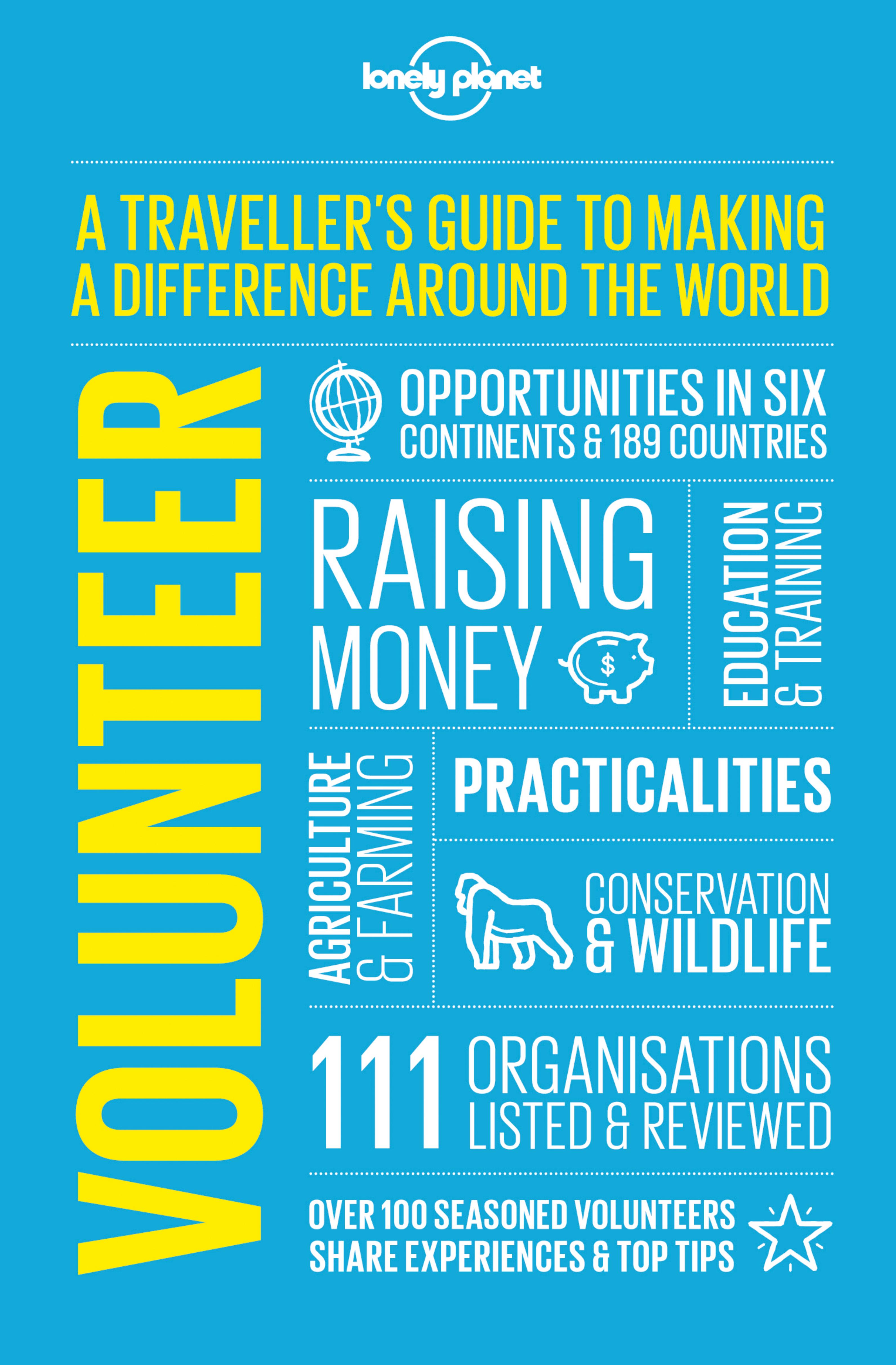 Volunteer: A Traveller's Guide to Making a Difference Around the World (Lonely Planet) by Lonely Planet
