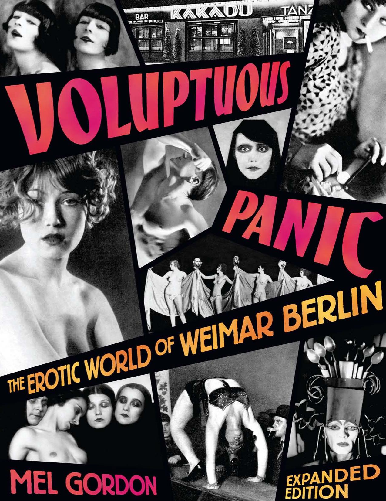 Voluptuous Panic: The Erotic World of Weimar Berlin by Unknow