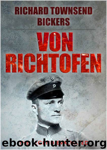 Von Richthofen: The Legend Evaluated by Bickers Richard Townshend