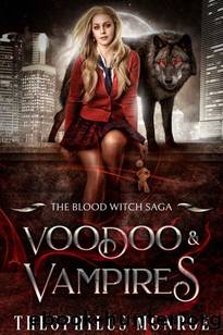 Voodoo and Vampires (The Blood Witch Saga Book 1) by Theophilus Monroe