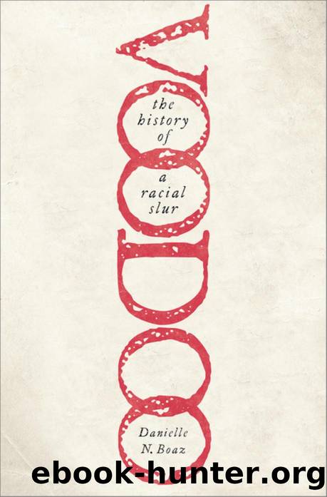 Voodoo: the History of a Racial Slur by Boaz Danielle N.;