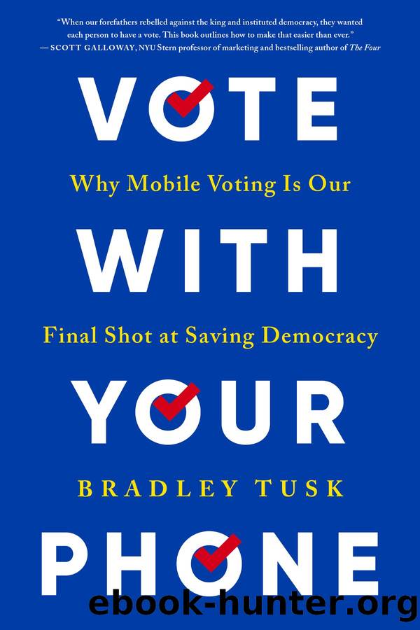 Vote With Your Phone by Bradley Tusk