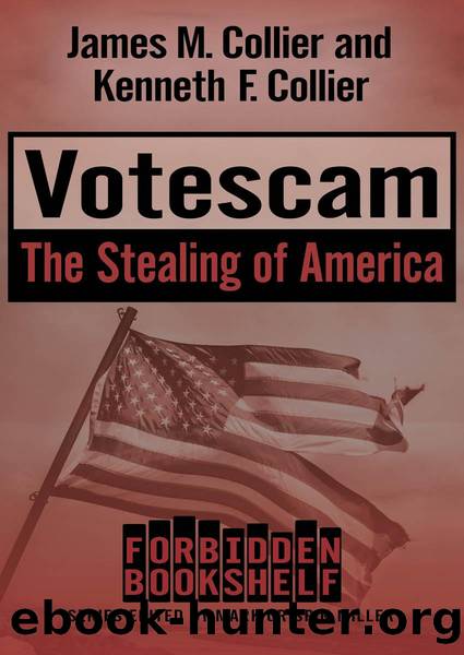 Votescam: The Stealing of America (Forbidden Bookshelf Book 15) by James M. Collier & Kenneth F. Collier