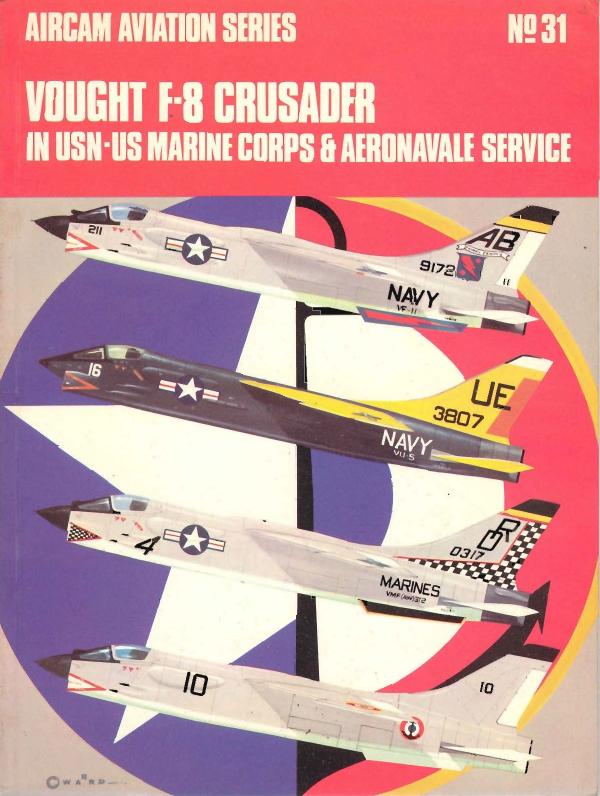 Vought F-8 Crusader in USN - US Marine Corps and Aeronaval Service (Aircam Aviation 31) by Robert Kopitzke