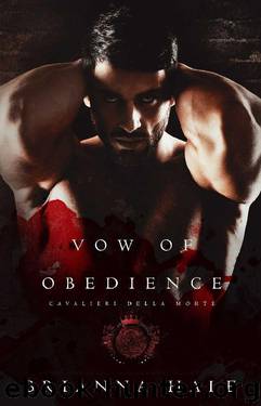 Vow of Obedience (Cavalieri Della Morte Book 2) by Brianna Hale