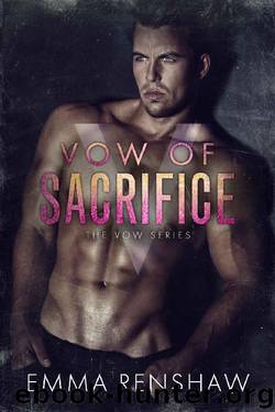 Vow of Sacrifice (Vow Series Book 5) by Emma Renshaw