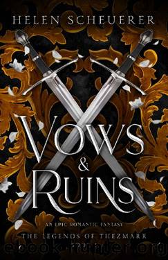 Vows & Ruins: An epic romantic fantasy (The Legends of Thezmarr Book 2) by Helen Scheuerer