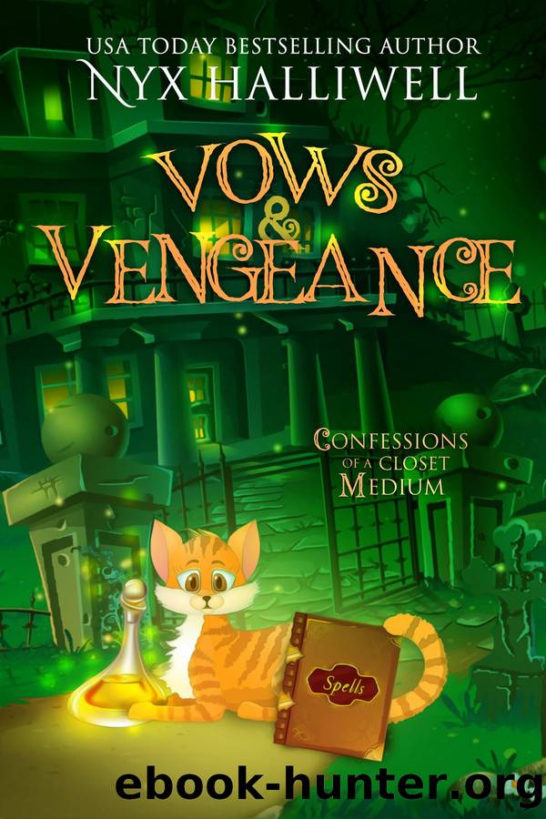 Vows & Vengeance, Confessions of a Closet Medium, Book 4 by Nyx Halliwell