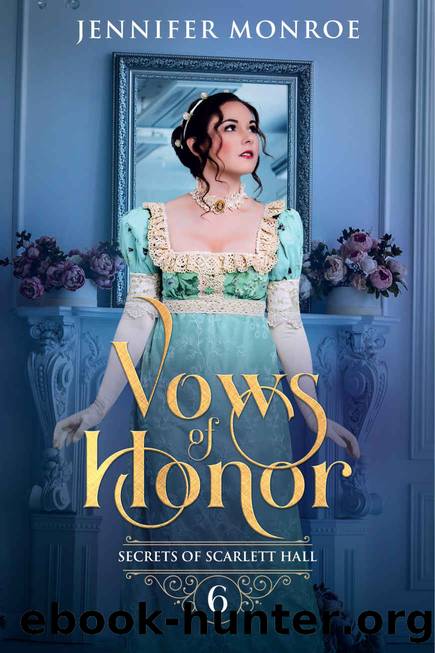 Vows of Honor: Secrets of Scarlett Hall Book 6 by Jennifer Monroe