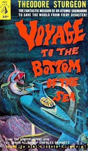 Voyage To The Bottom Of The Sea by Theodore Sturgeon