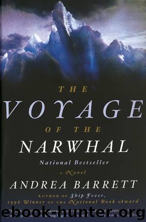 Voyage of the Narwhal by Andrea Barrett