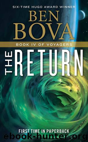 Voyagers IV - The Return by Ben Bova