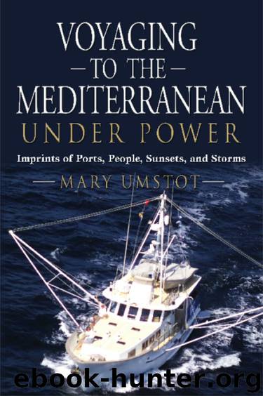 Voyaging To The Mediterranean Under Power by Mary Umstot