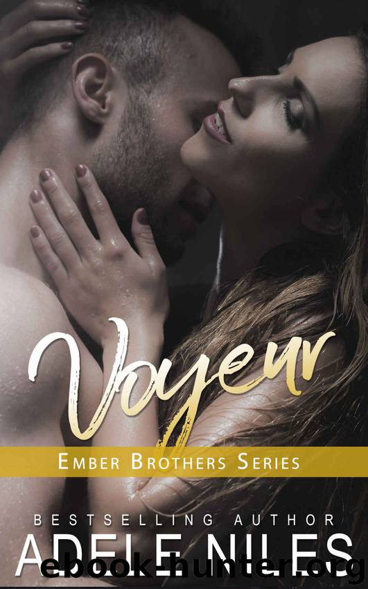 Voyeur (The Ember Brothers Book 2) by Adele Niles