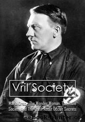 Vril Society: Maria Orsc - The Wonder Woman, The Thule Society And The Truth About Occult Secrets by Broderick Brady