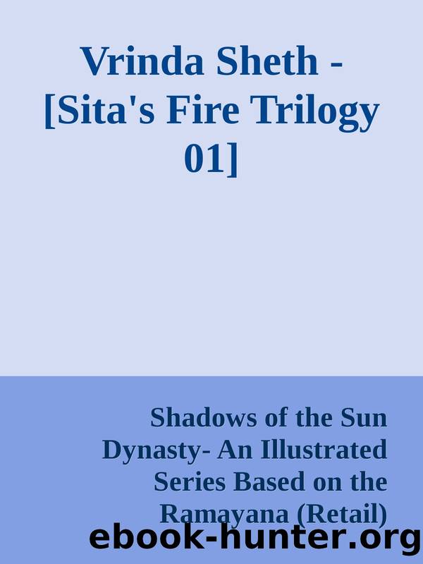 Vrinda Sheth - [Sita's Fire Trilogy 01] by Shadows of the Sun Dynasty- An Illustrated Series Based on the Ramayana (Retail)