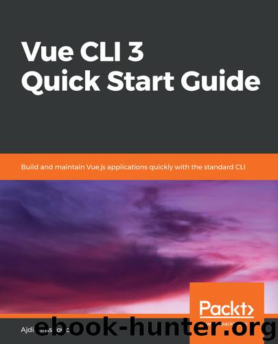 Vue CLI 3 Quick Start Guide by Ajdin Imsirovic