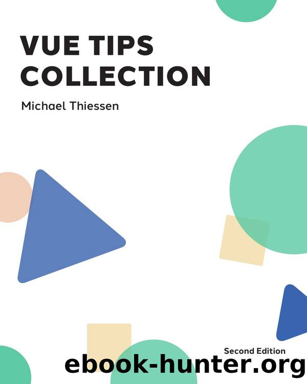 Vue Tips Collection (Second Edition) by Michael Thiessen