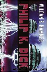 Vulcan's Hammer by Dick Philip K