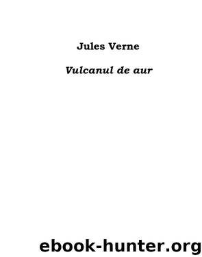 Vulcanul de Aur by Jules Verne