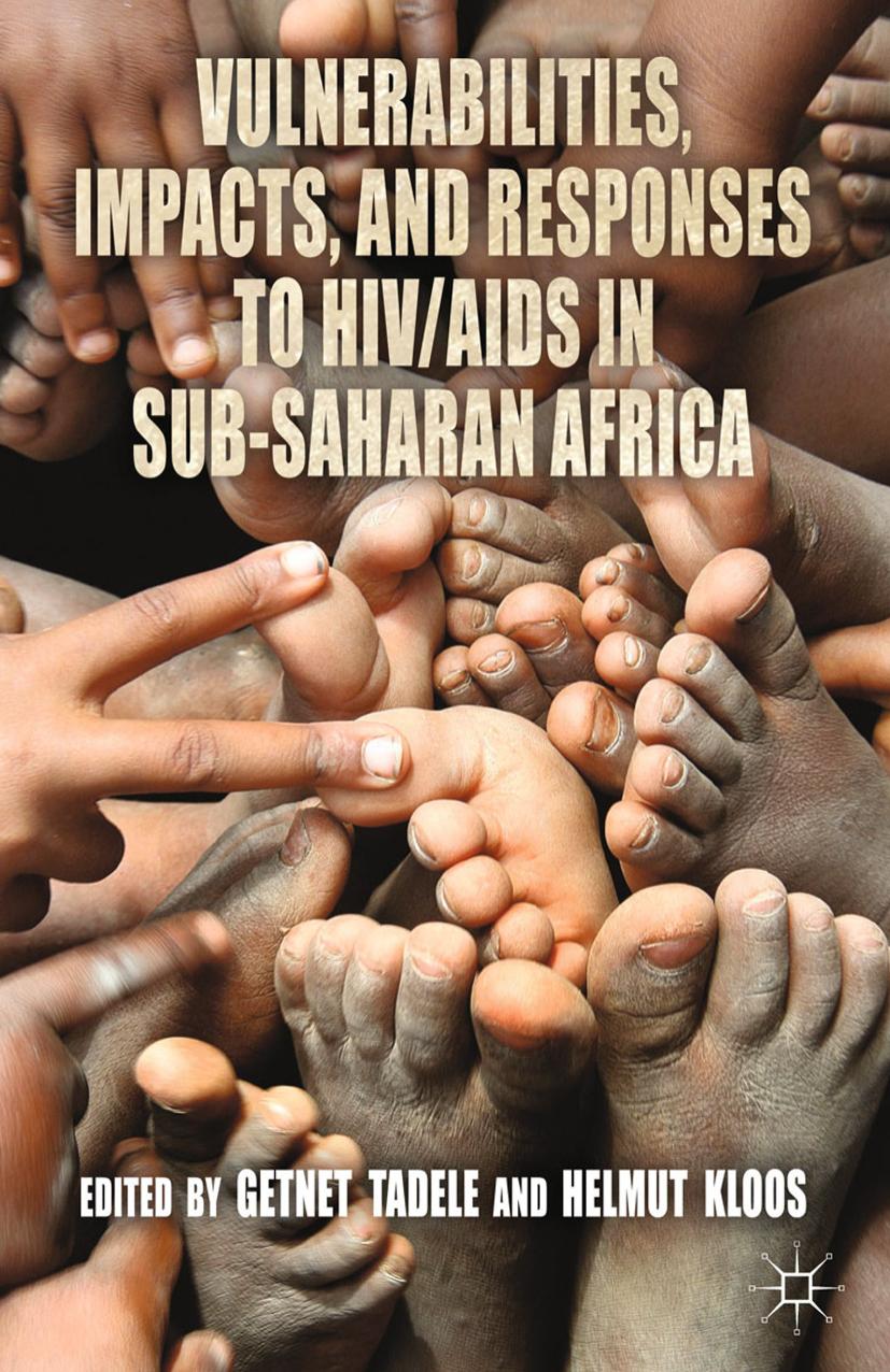 Vulnerabilities, Impacts, and Responses to HIV/AIDS in Sub-Saharan Africa by Getnet Tadele Helmut Kloos (auth.)