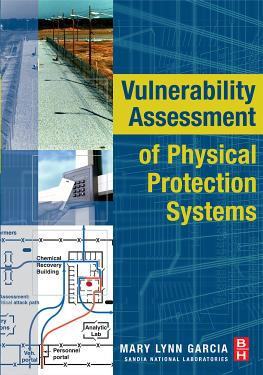Vulnerability Assessment of Physical Protection Systems by Mary Lynn Garcia