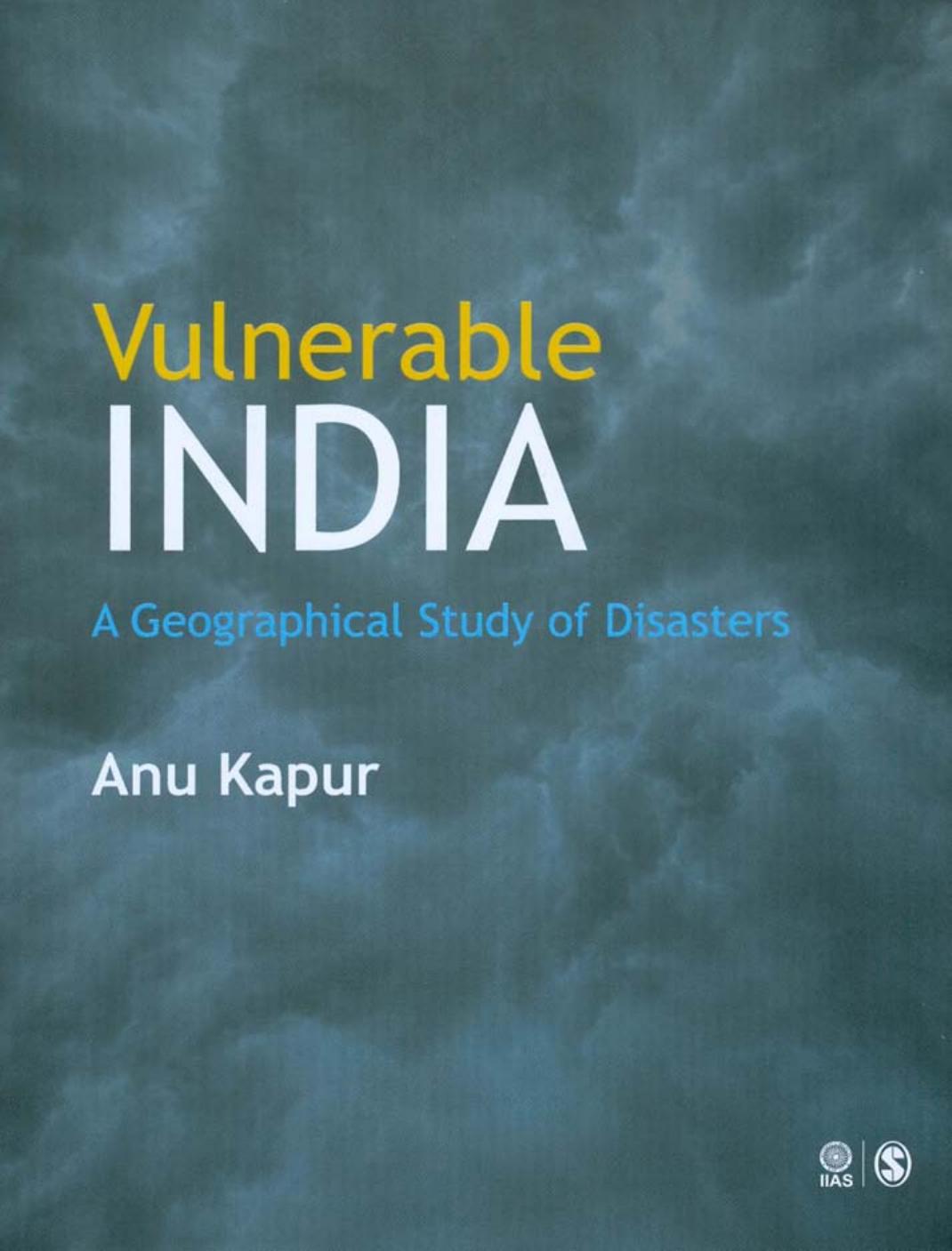 Vulnerable India: A Geographical Study of Disasters by Anu Kapur
