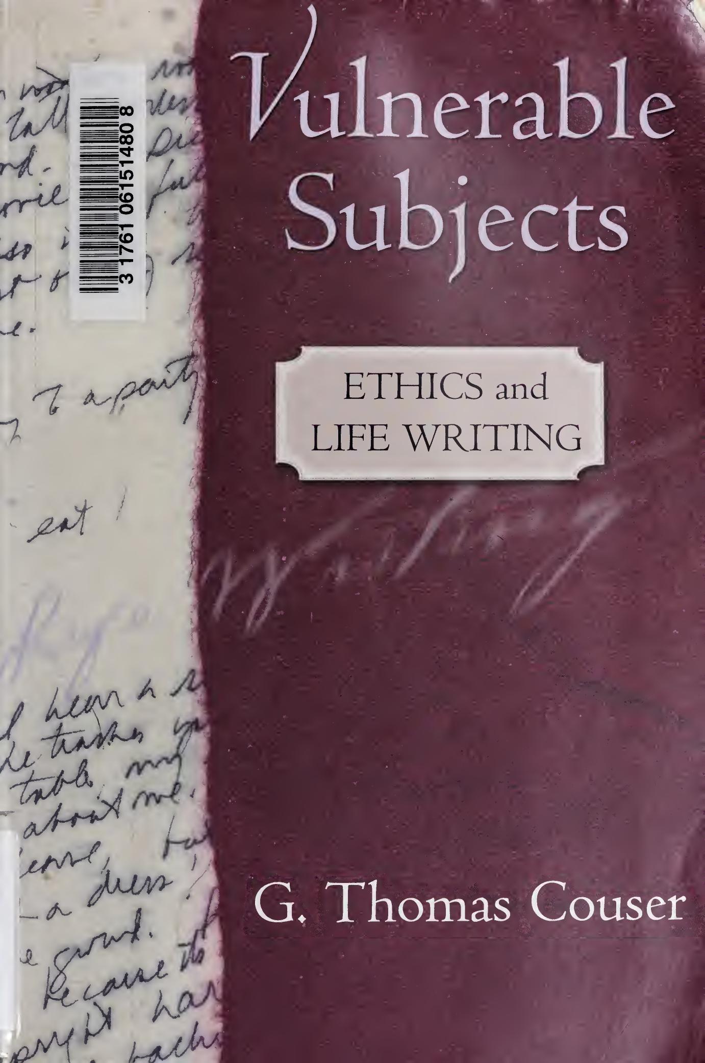 Vulnerable Subjects: Ethics and Life Writing by G. Thomas Couser