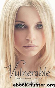 Vulnerable: (McIntyre Security Bodyguard Series - Book 1) by Wilson April