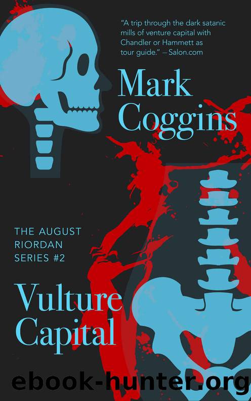 Vulture Capital: Fear and Funding in the Silicon Valley (August Riordan Series Book 2) by Mark Coggins